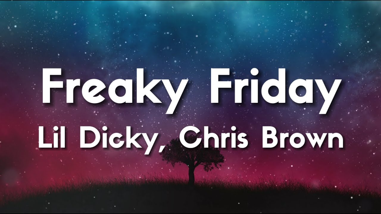 Lil Dicky ft.Chris Brown - Freaky Friday (Lyrics)