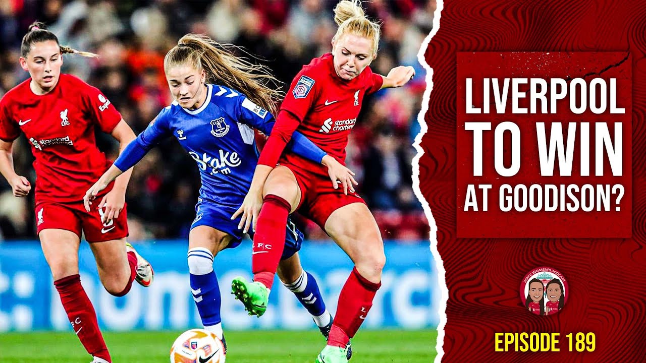 Liverpool To Win At Goodison? | RMTV Women's Podcast