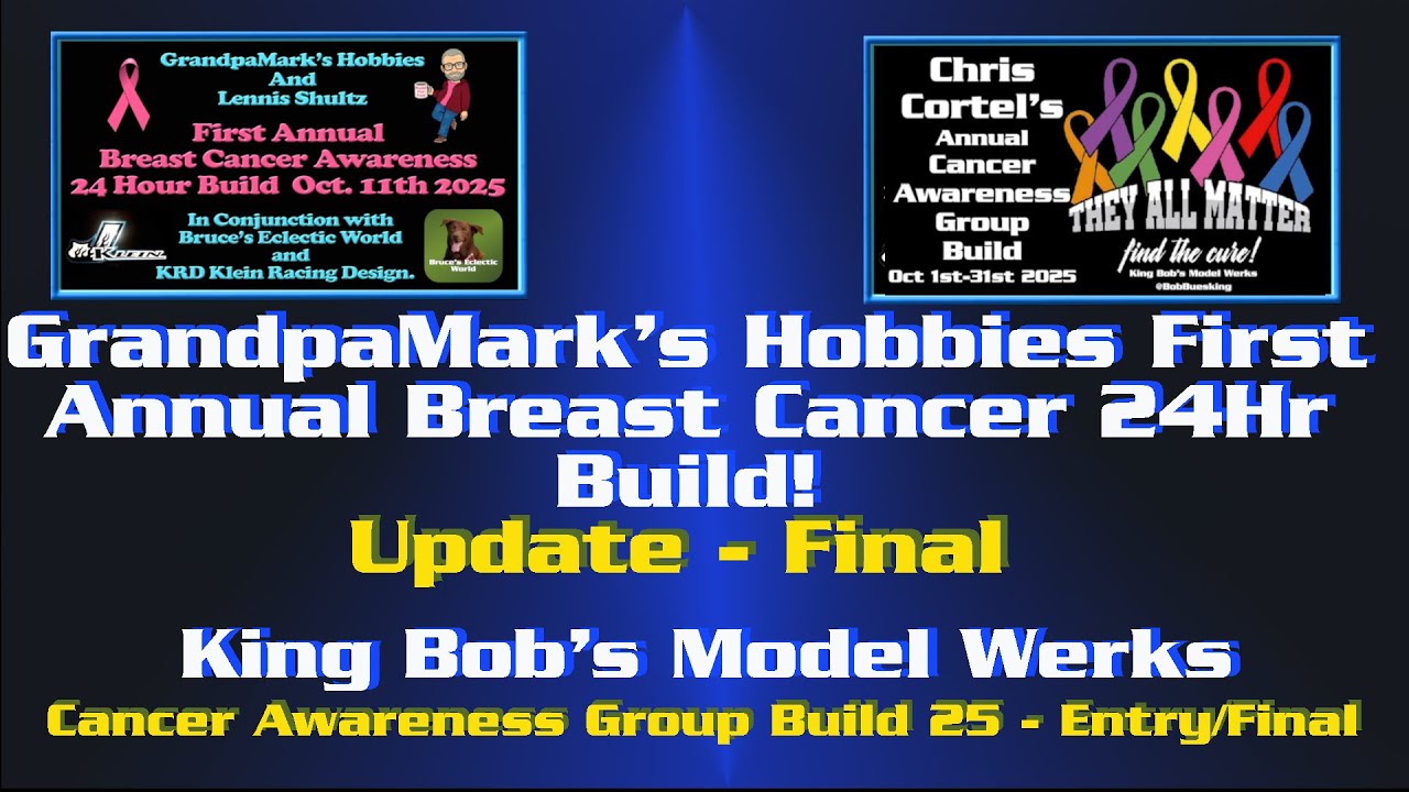 GrandPaMark's Hobbies first annual Cancer awareness 24 Hr GB 2025