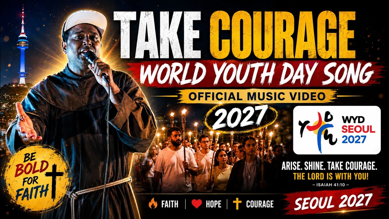WYD Seoul 2027 Theme song in English | Take courage (Official music video)
