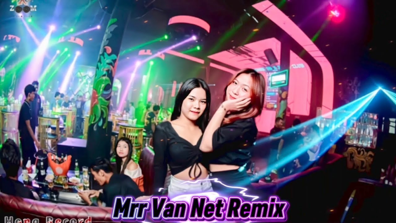 🎵👅Mrr Van Net Remix 🥁🎵Vailerng Vip 2026🥁💃Remix in Club Club 💞🚦🚀 Nonstop Vip 2026 and 2027👯🎭