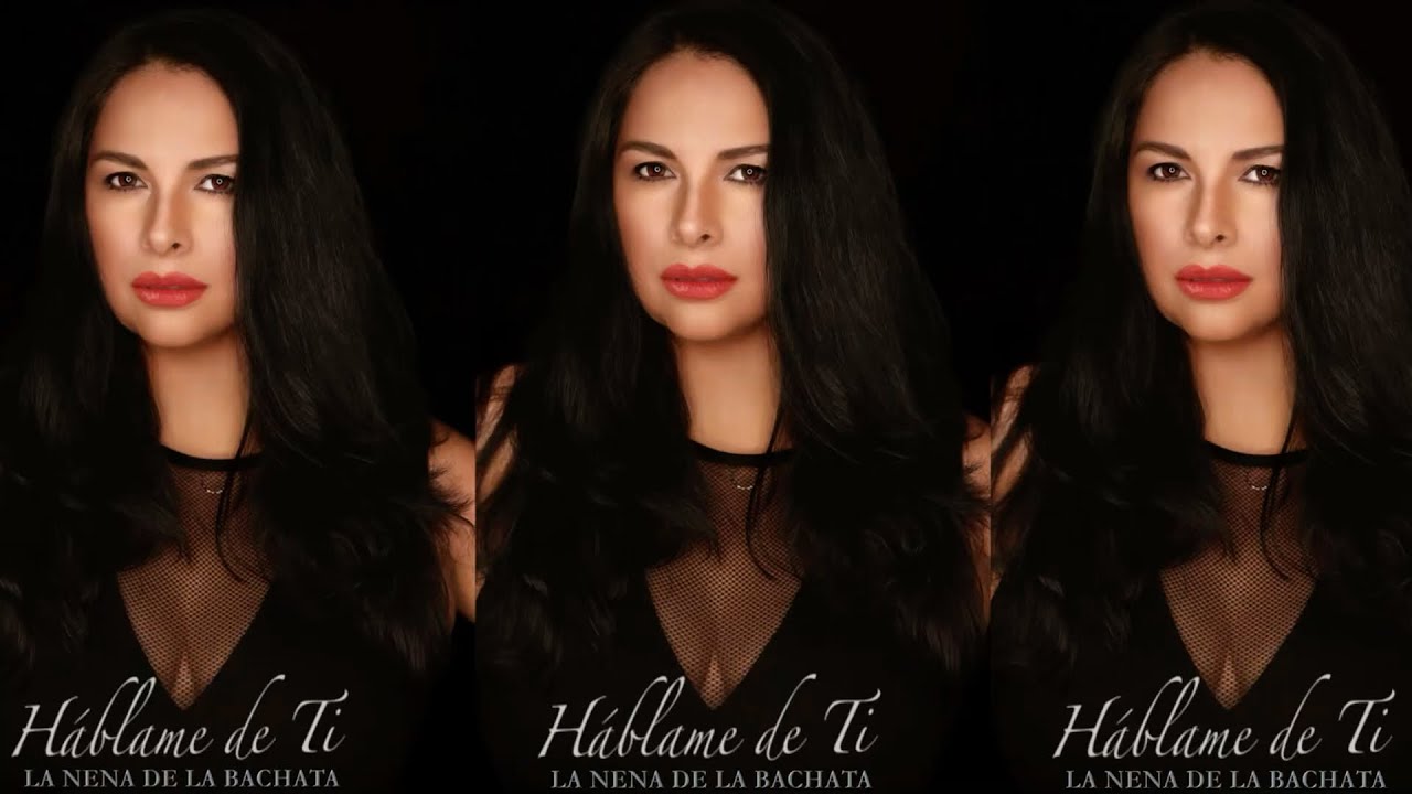 Háblame de Tí - La Nena de la Bachata