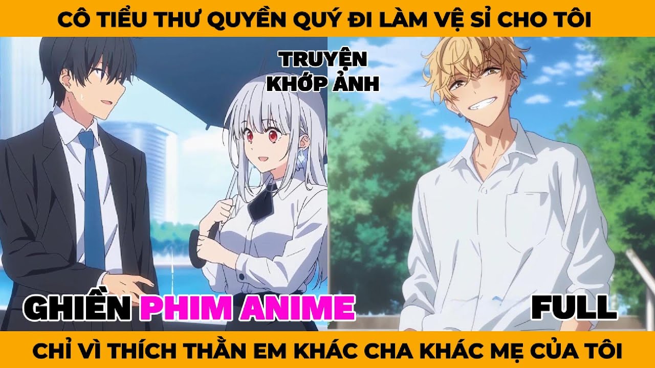 Full | Cô Tiểu Thư Quyền Quý Đi Làm Vệ Sỉ Cho Tôi Vì Thích Thằn Em Khác Cha Khác Mẹ Của Tôi