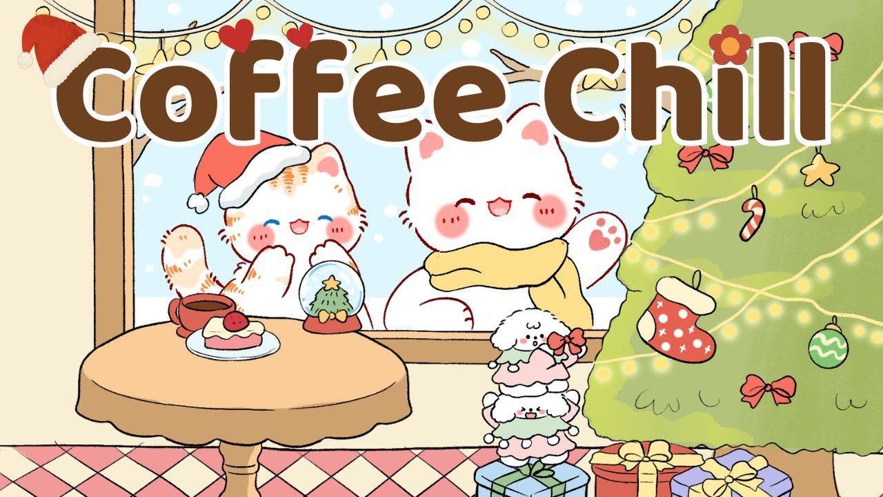 Coffee Chill🎄☕2 Hr Songs🎁☀️lofi chill【Cute lofi music mix】🍬study chill relax🏵️Make Your Day Better
