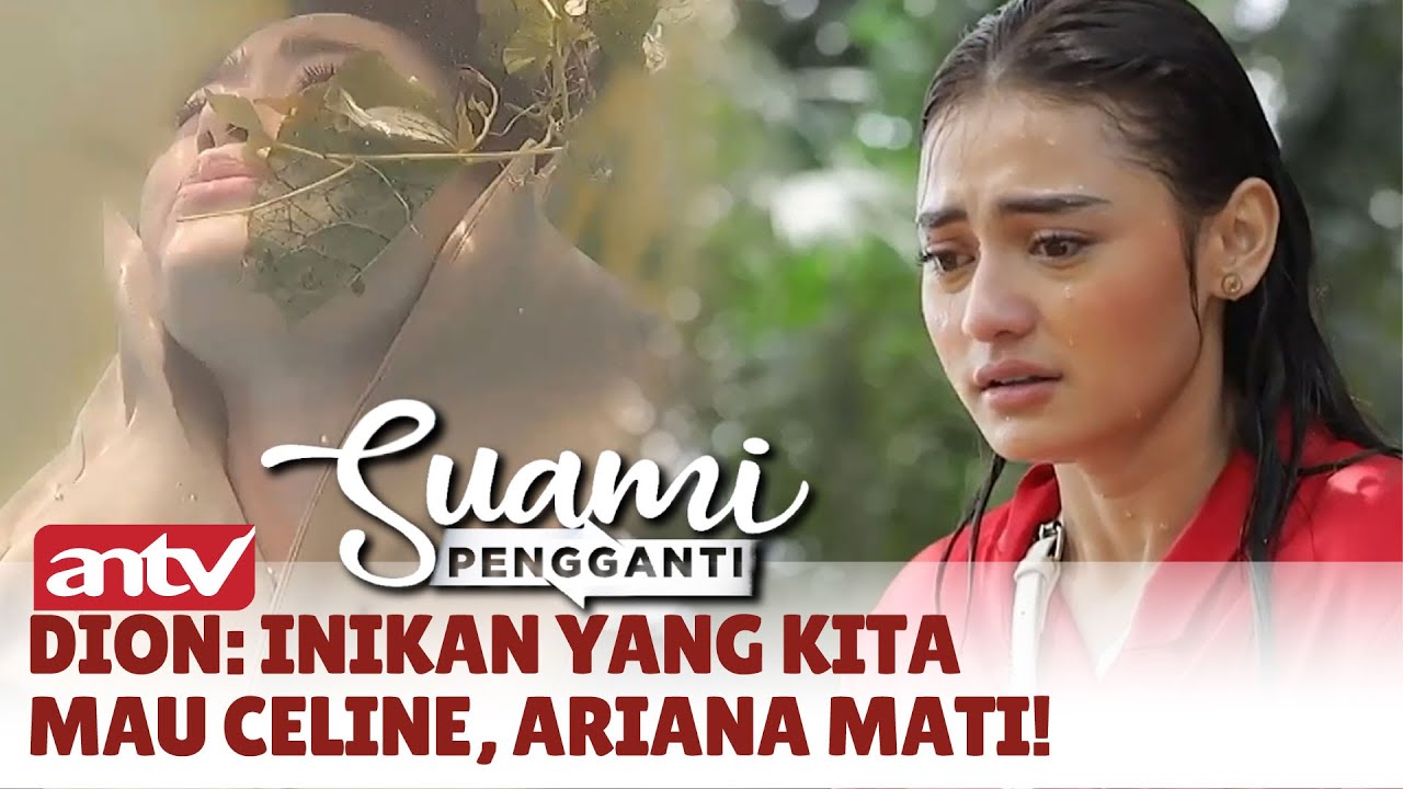 Dion: Inikan yang Kita Mau Celine, Ariana Mati! | Suami Pengganti ANTV | Eps 347 (1/8)