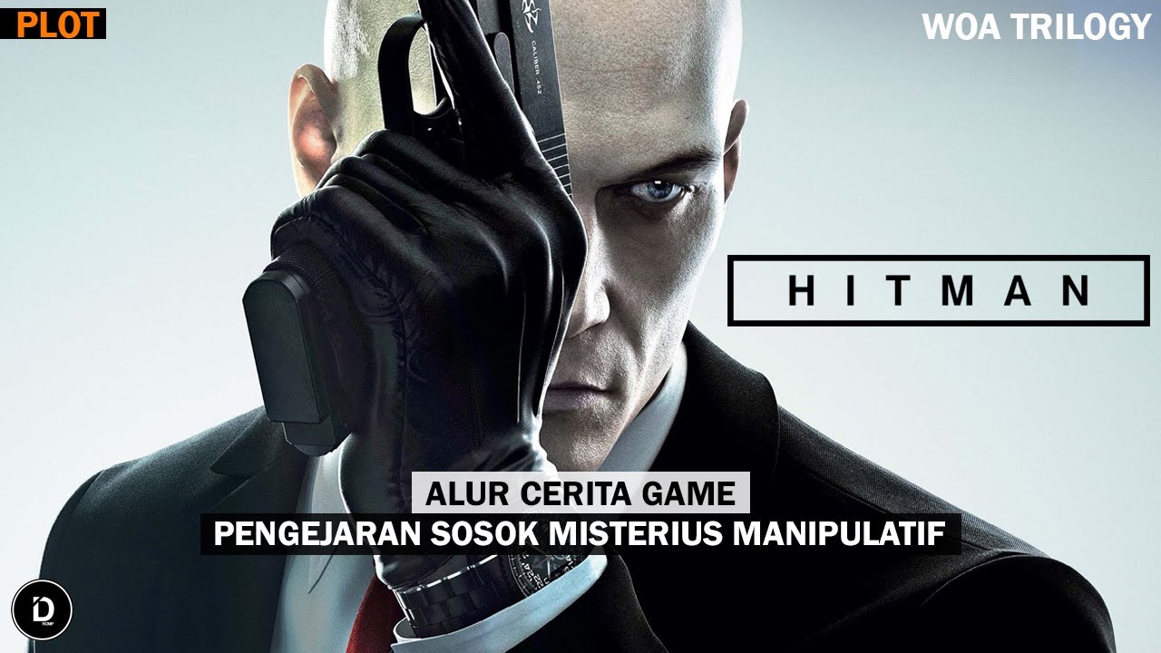 Seluruh Alur Cerita Game HITMAN - Plot Hitman World of Assassination Trilogy (IO Interactive)