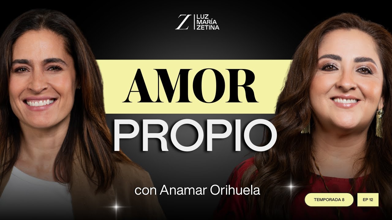Los MITOS del AMOR PROPIO. | Anamar Orihuela y Luz María Zetina