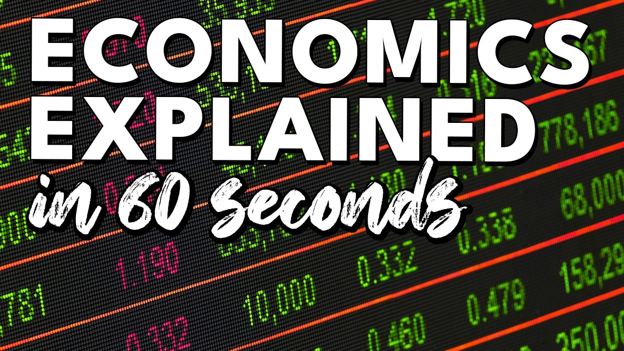 Economics&nbsp;explained in 60 seconds