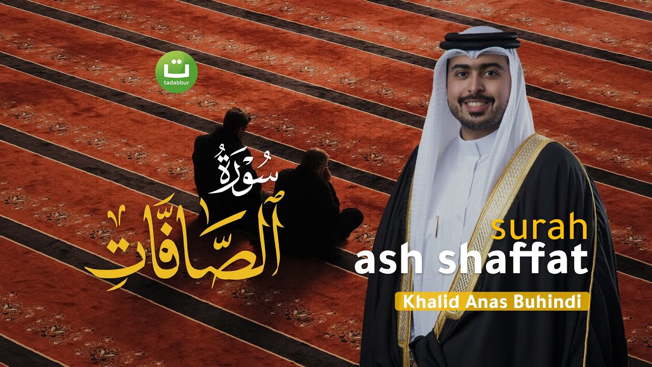 Tadabbur Surah Ash Shaffat سورة الصافات - Khalid Anas Buhindi | Tadabbur Daily