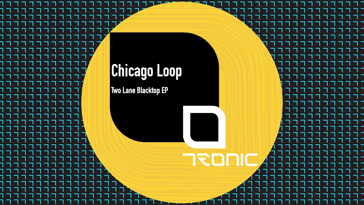 Chicago Loop - Modulate  [Tronic]