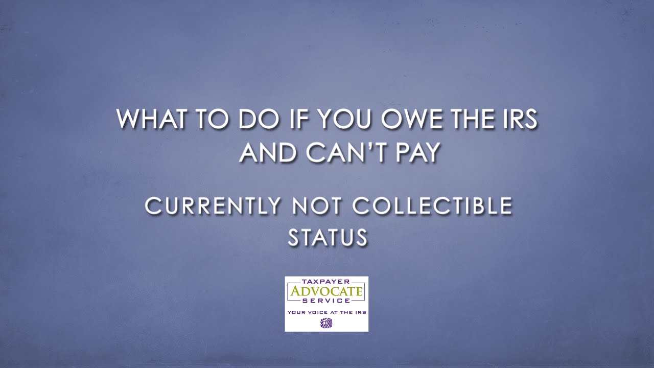 IRS Collection Alternatives: Currently Not Collectible Status