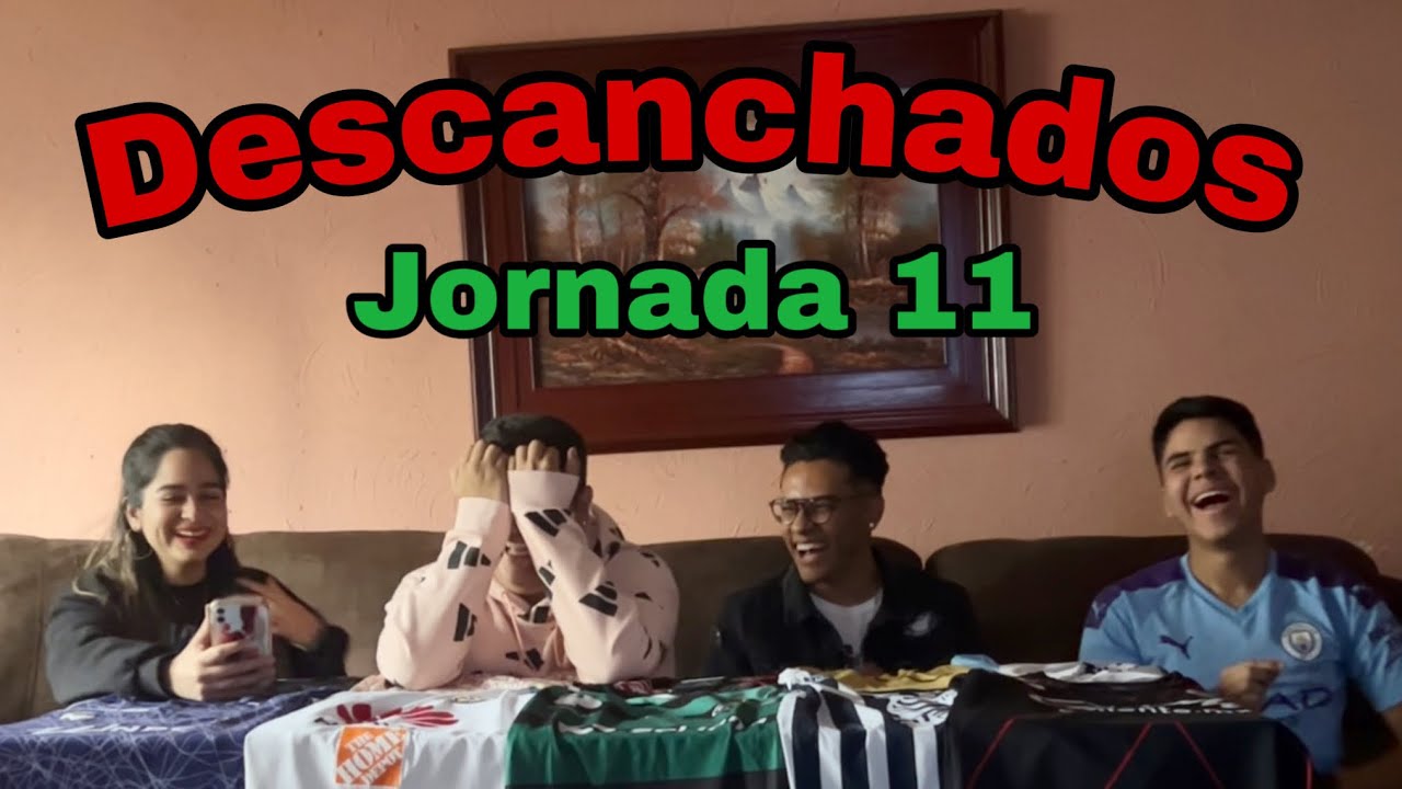 DESCANCHADOS JORNADA 11 LIGA MX CAP.5