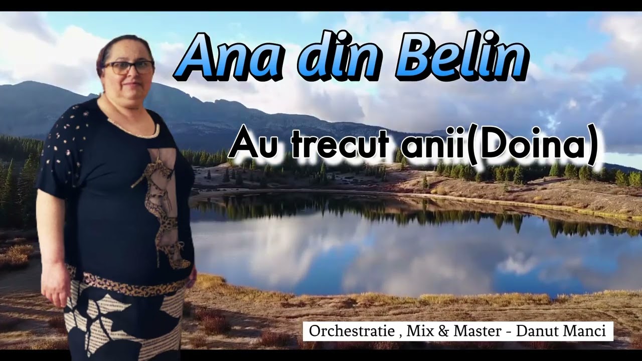 Ana din Belin - Au trecut anii (Doina 2022)
