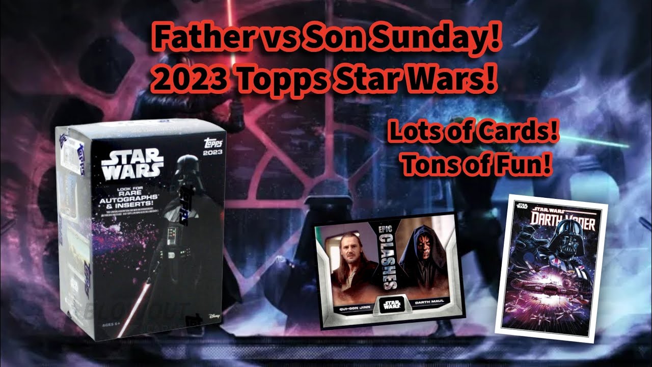 Father vs Son Sunday! 2023 Topps Star Wars Blasters!