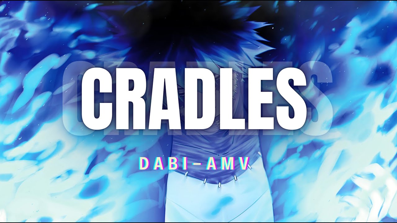 Cradles – Dabi edit「AMV」