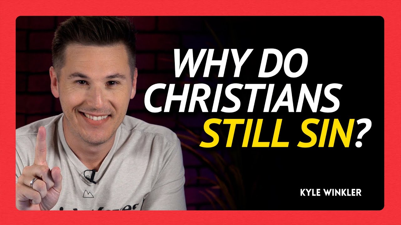 Why Do Christians Still Sin?