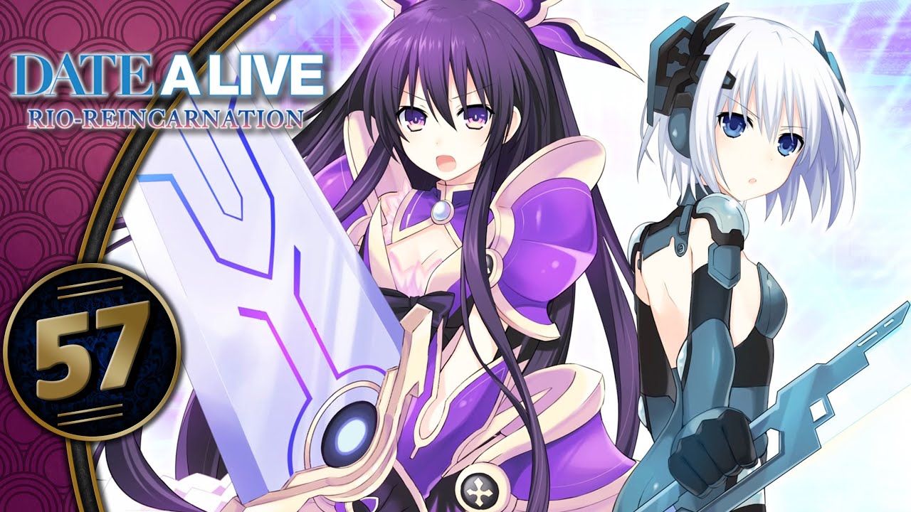 Date A Live Rio Reincarnation | Fighting Back | Part 57 (Arusu Install, PC, Lets Play, Blind)