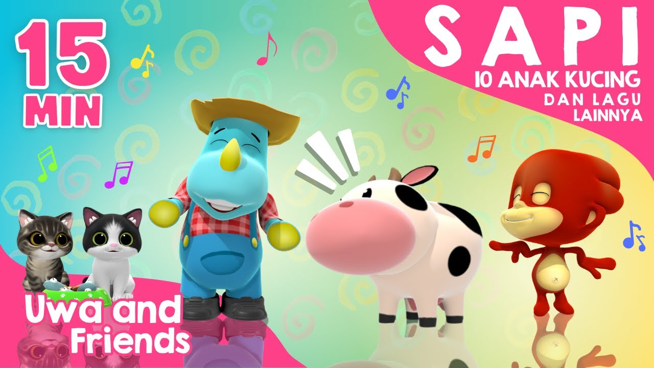 Sapi, 10 Anak Kucing, dan Lagu Lainnya - 15 Menit Kompilasi Lagu Anak Indonesia