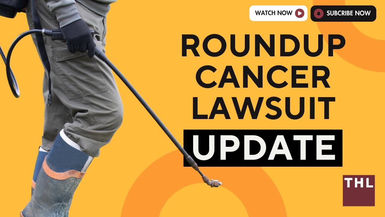 RoundUp Cancer Lawsuit Update July 6, 2022 - TorHoerman Law