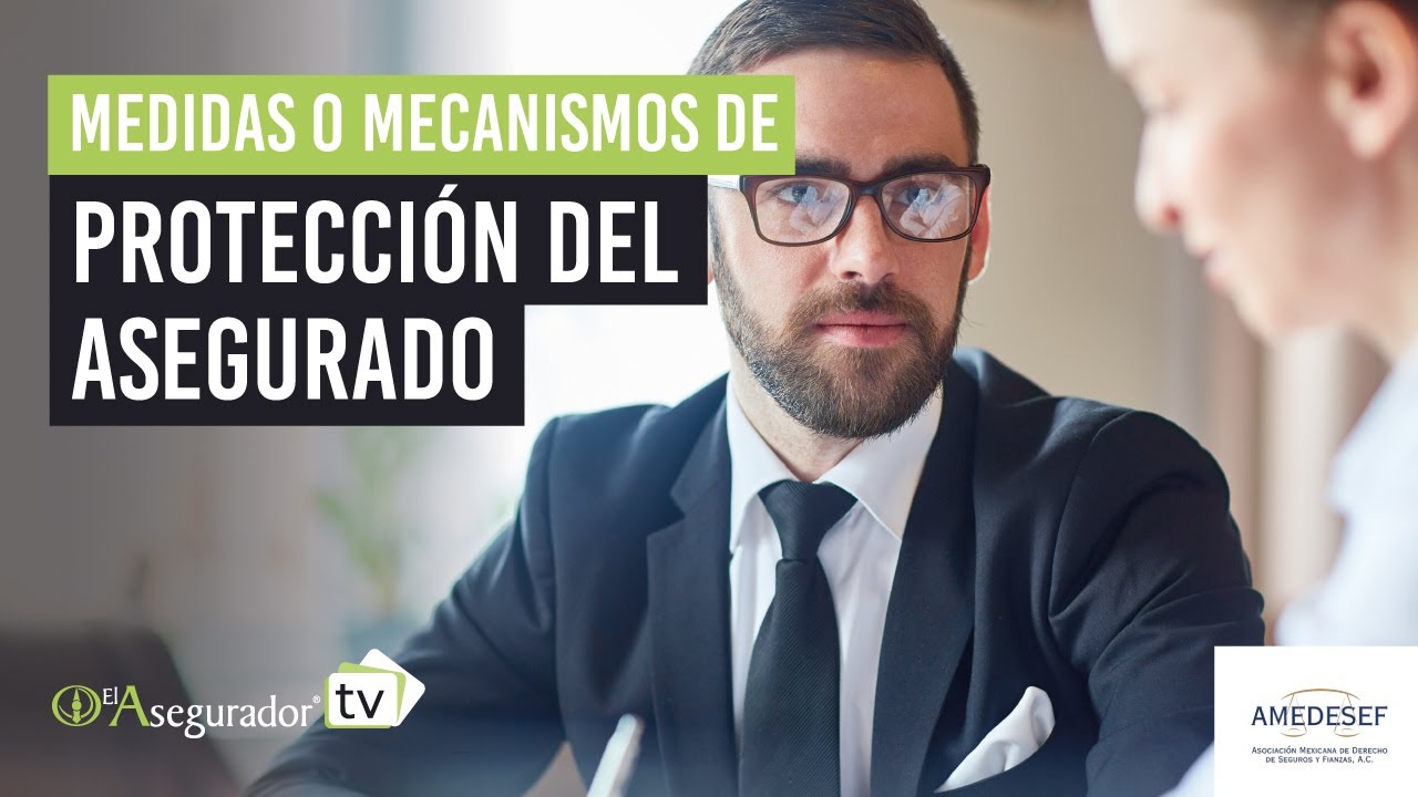 Medidas o mecanismos de protección del asegurado - Amedesef