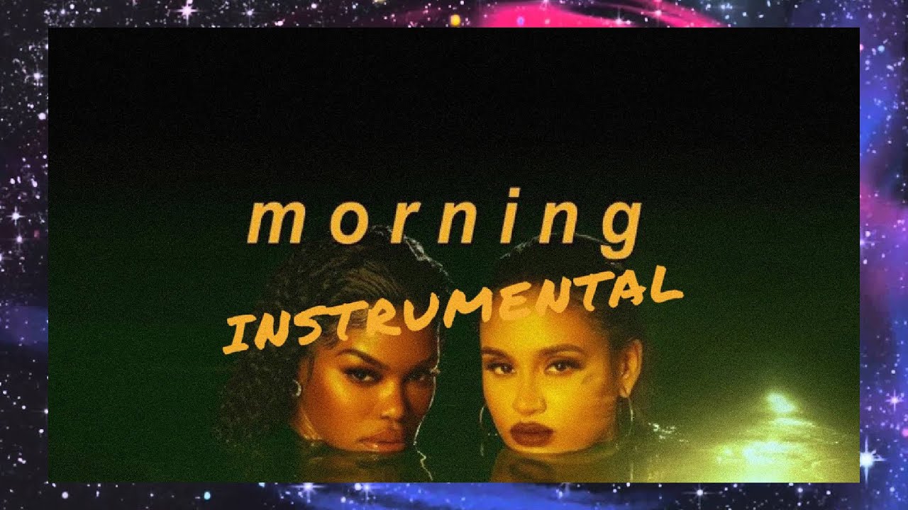 Teyana Taylor, Kehlani - Morning (Instrumental)