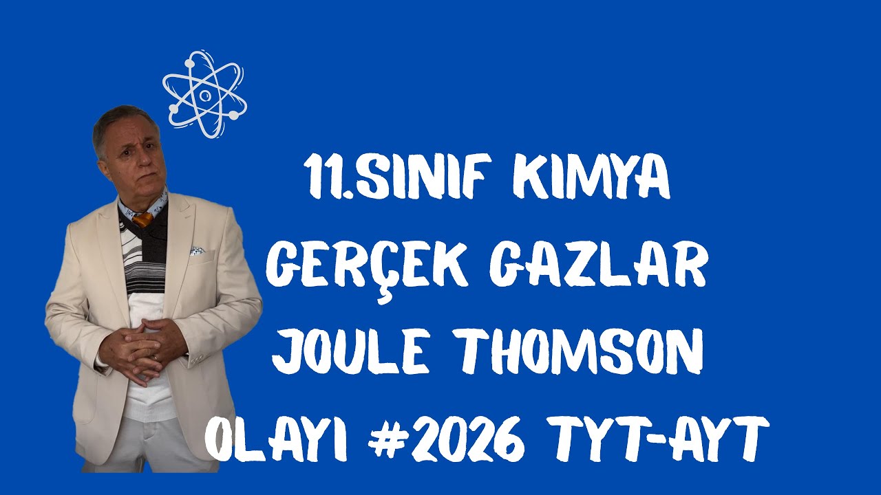 11.sınıf kimya Gerçek gazlar joule thomson olayı #2026