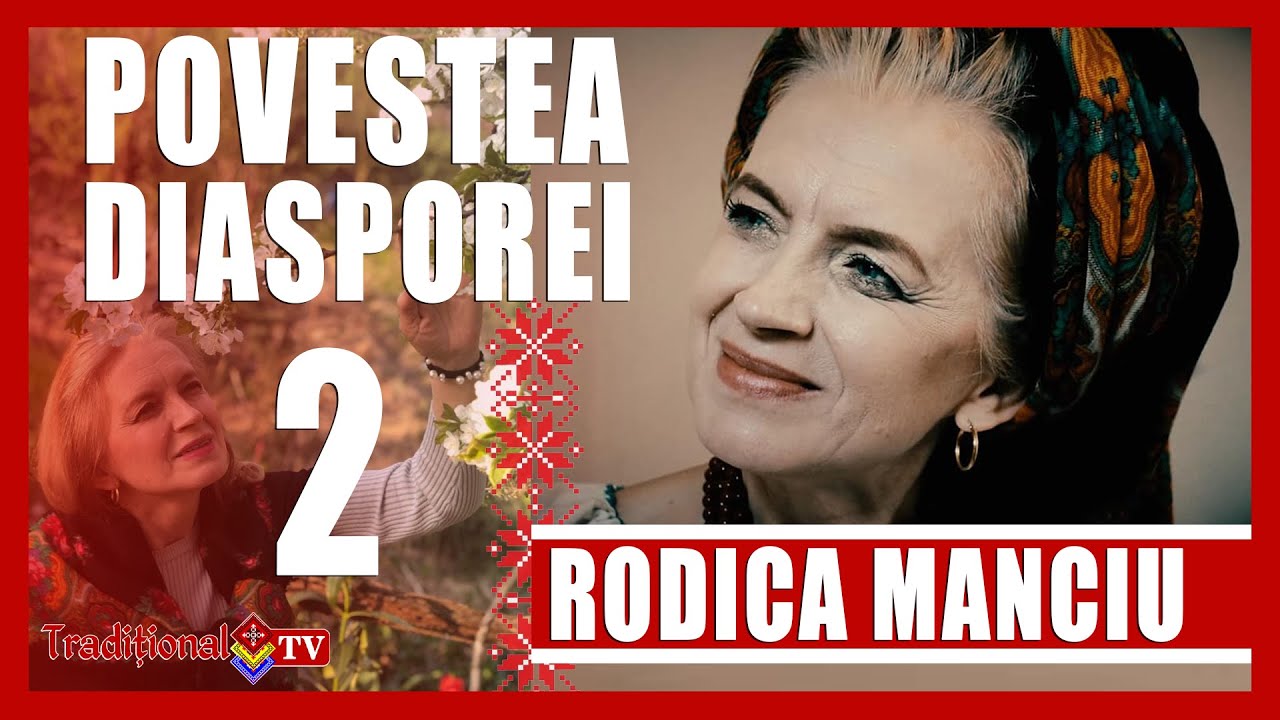 Povestea Diasporei cu Rodica Manciu (partea a II-a)