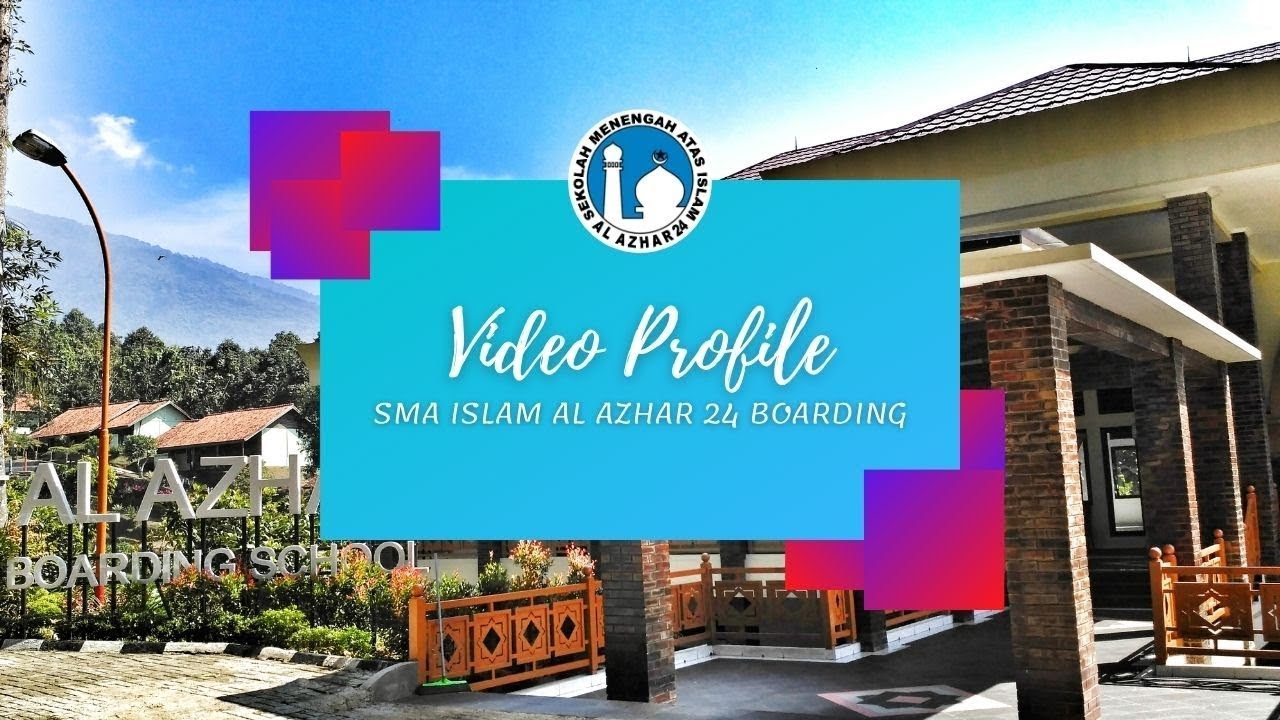VIDEO PROFIL SMA ISLAM AL AZHAR 24 BOARDING