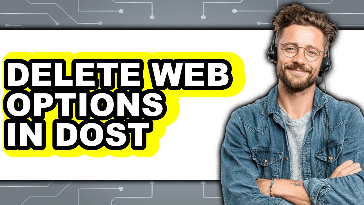 How to Delete Web Options in Dost (updated)