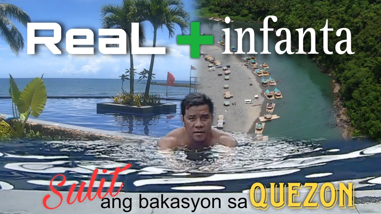 Real + infanta Quezon Vacation
