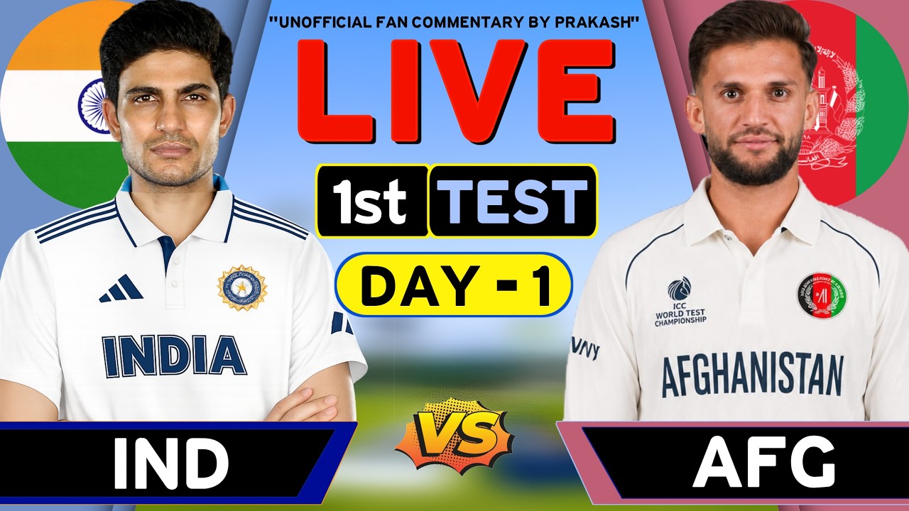 🔴Live: India Vs Afghanistan Test Match Day 1 Live | AFG vs IND Match | Score & Fan Commentary