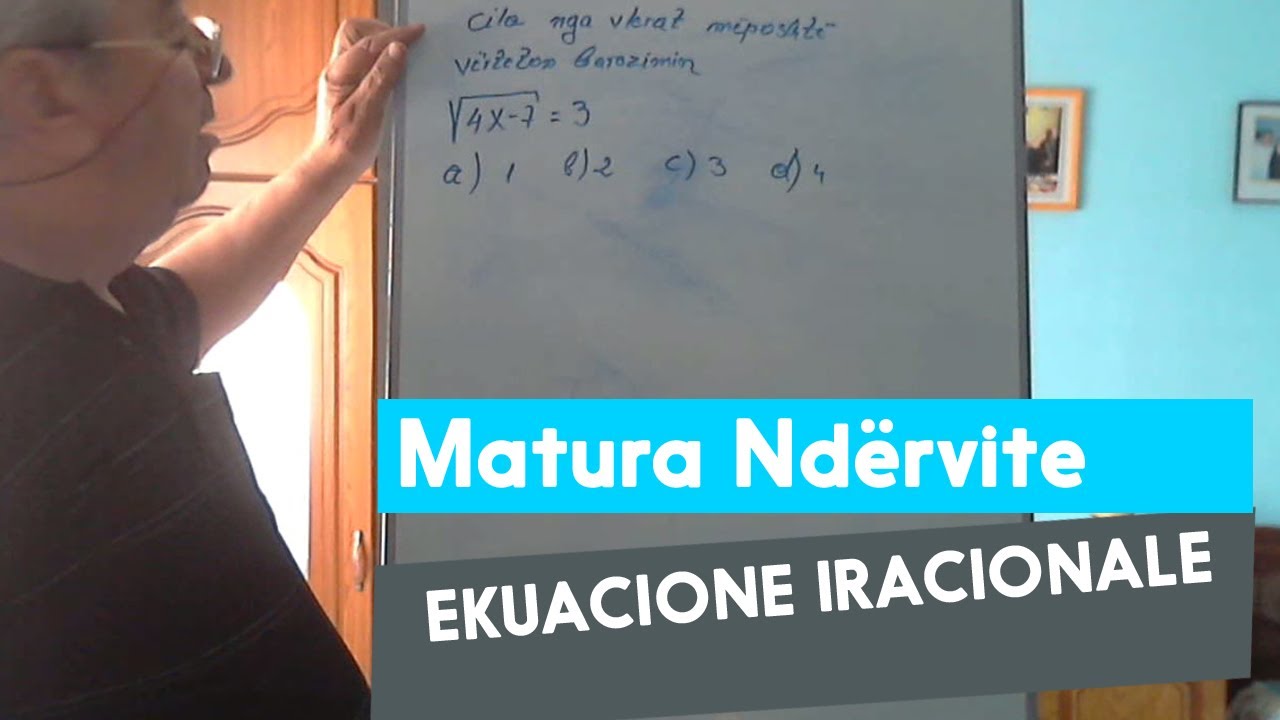 Ushtrime nga Matura Ndervite / Ekuacione Iracionale