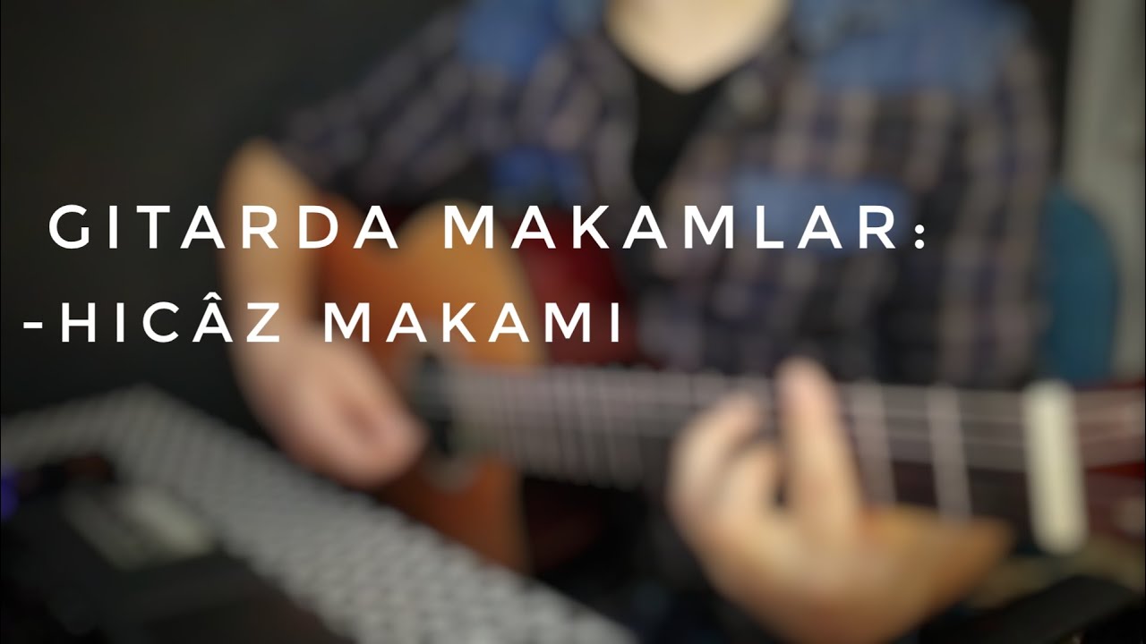 Gitarda Makamlar (Amatör) / 3-Hicâz Makamı