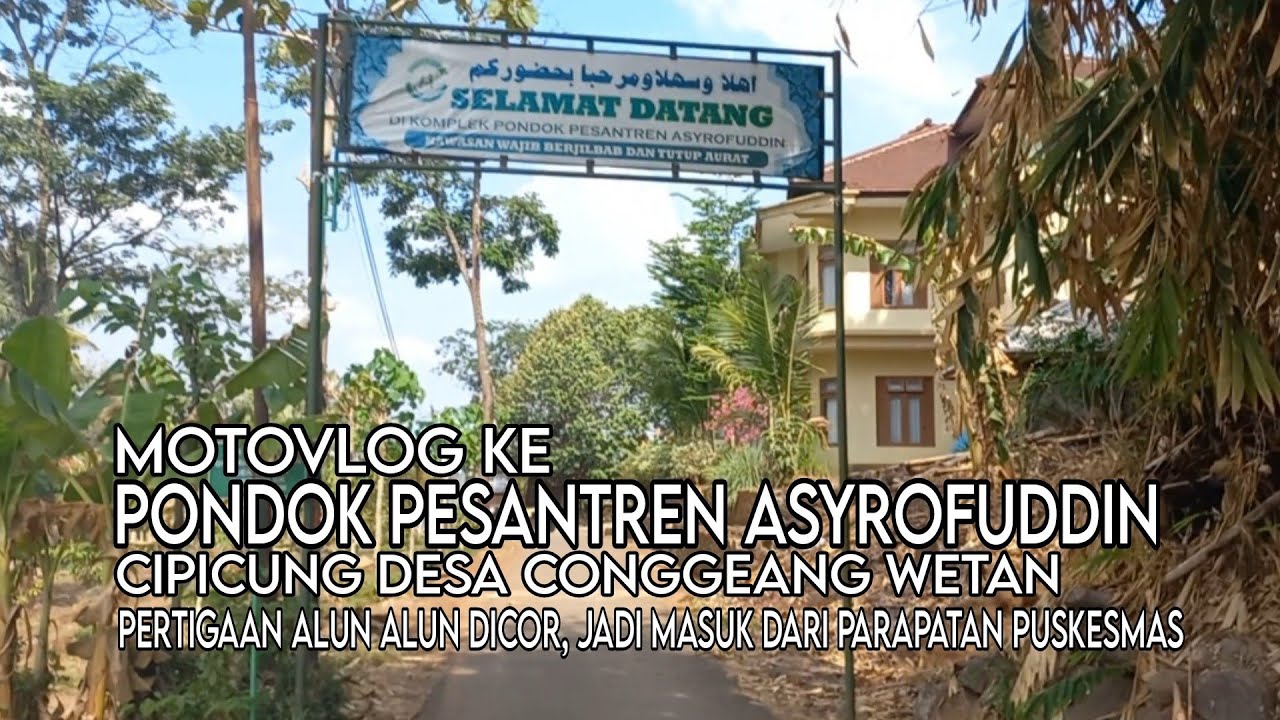 PERJALANAN KE PONDOK PESANTREN (PONPES) ASYROFUDDIN CIPICUNG CONGGEANG WETAN‼️MOTOVLOG