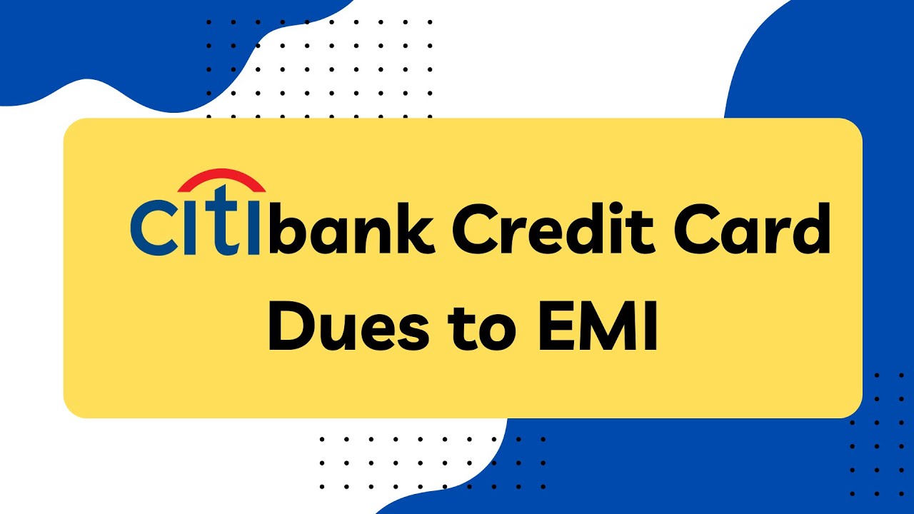 Citi Bank Credit Card EMI conversion