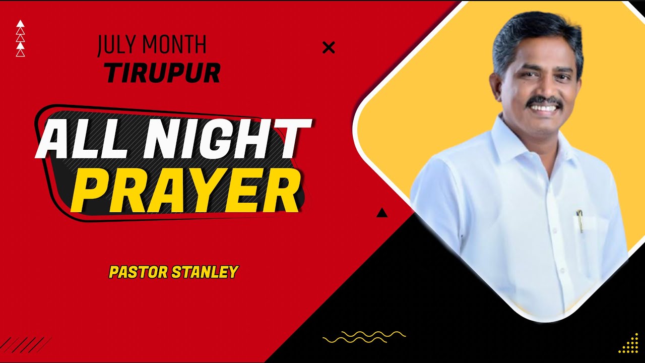 Tirupur Revival All Night Prayer - July Month | Pastor Stanley