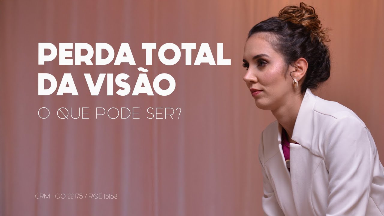 Perda total da visão, o que pode ser?