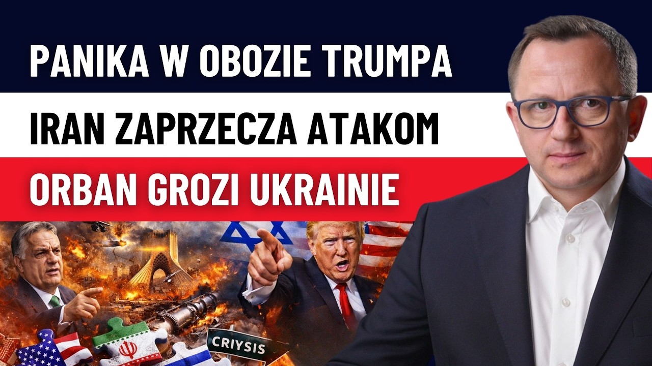 Iran Zaprzecza Atakom, Obóz Trump w Panice, Orban Grozi Ukrainie, Polska Ma Się Zbroić!
