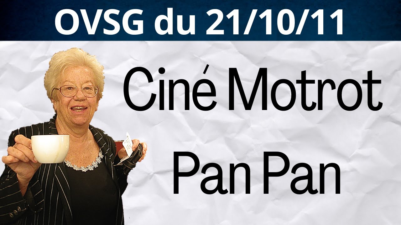 Cin&eacute; Motrot Pan Pan ! OVSG du 21/10/11