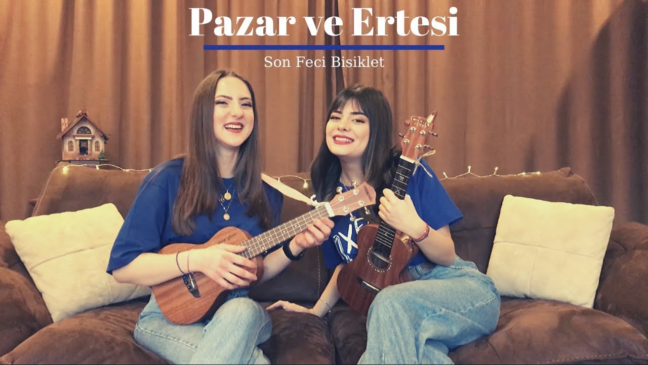 Pazar ve Ertesi - Ukulele Cover By Gülşah&Ezgi (Son Feci Bisiklet)