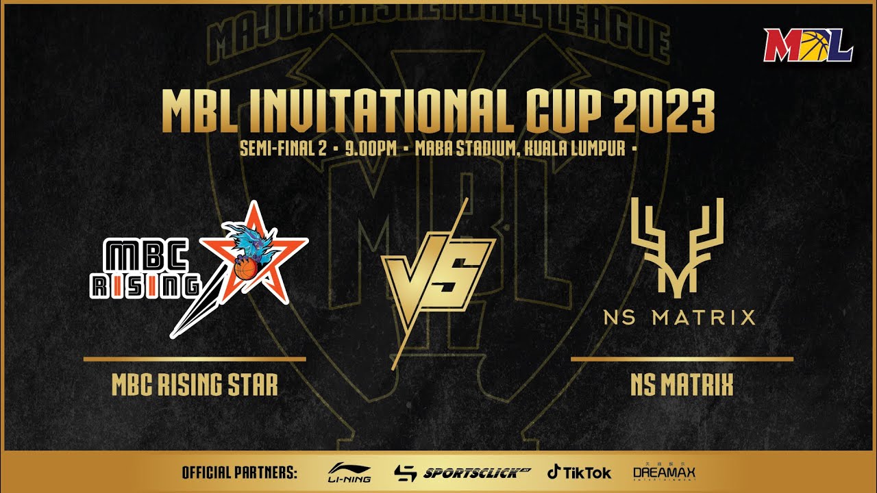 [LIVE] MBL Invitational Cup 2023 | Semi Final 2  | MBC Rising Star vs NS Matrix