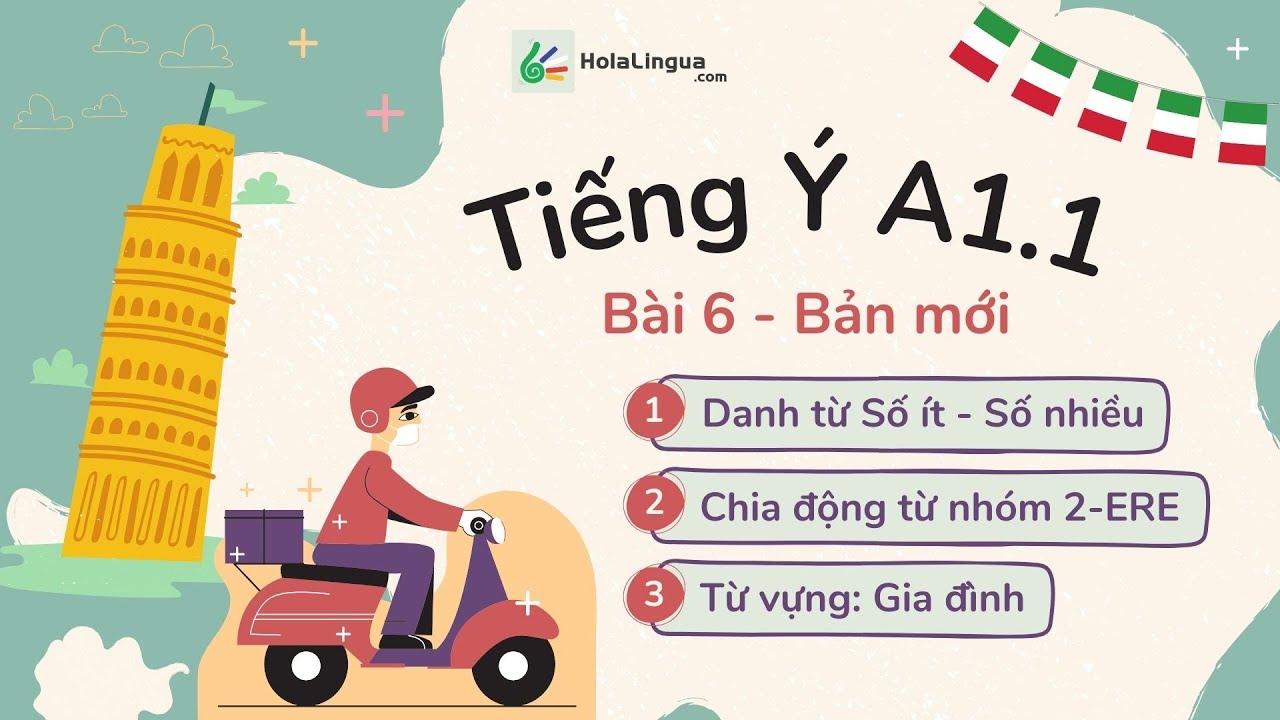 Tiếng Ý A1.1 (Bản nâng cấp) - Bài 6 | Danh từ Số ít - Số nhiều | Cách chia Động từ nhóm 2-ERE
