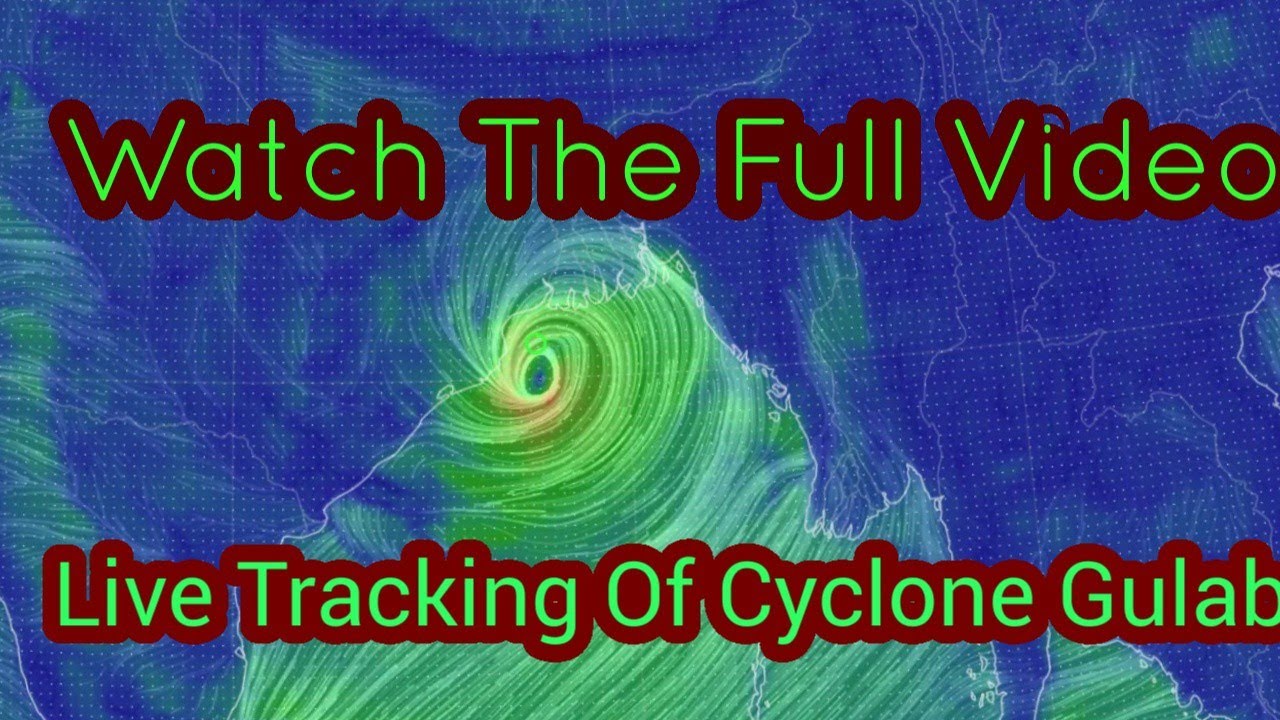 Live tracking of Gulab Cyclone !!!