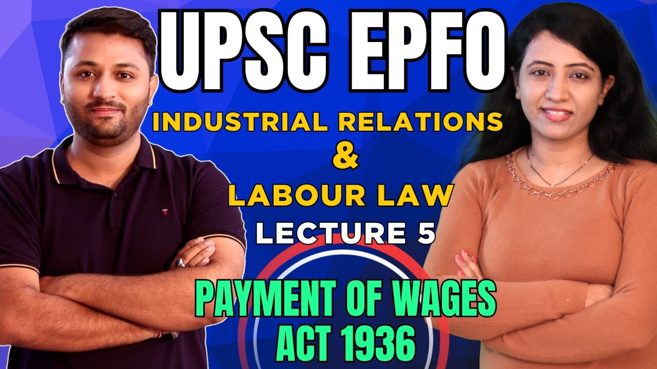 Industrial Relations & Labour Laws Class 5 | Payment Of Wages Act 1936 | UPSC EPFO 2025 Free Course
