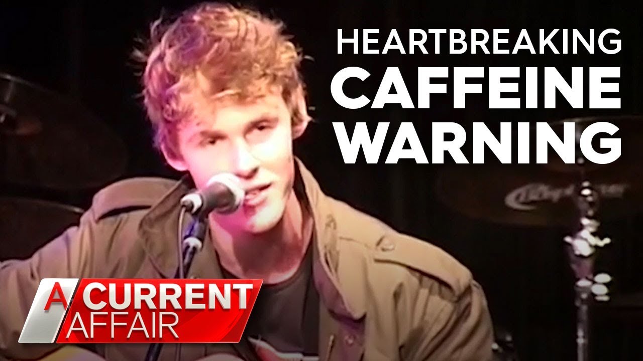 Warning on caffeine overdosing | A Current Affair