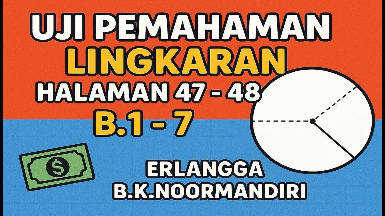 Uji Pemahaman lingkaran Halaman 47 - 48 Bagian B nomor 1 - 7 Erlangga B.K.Noormandiri