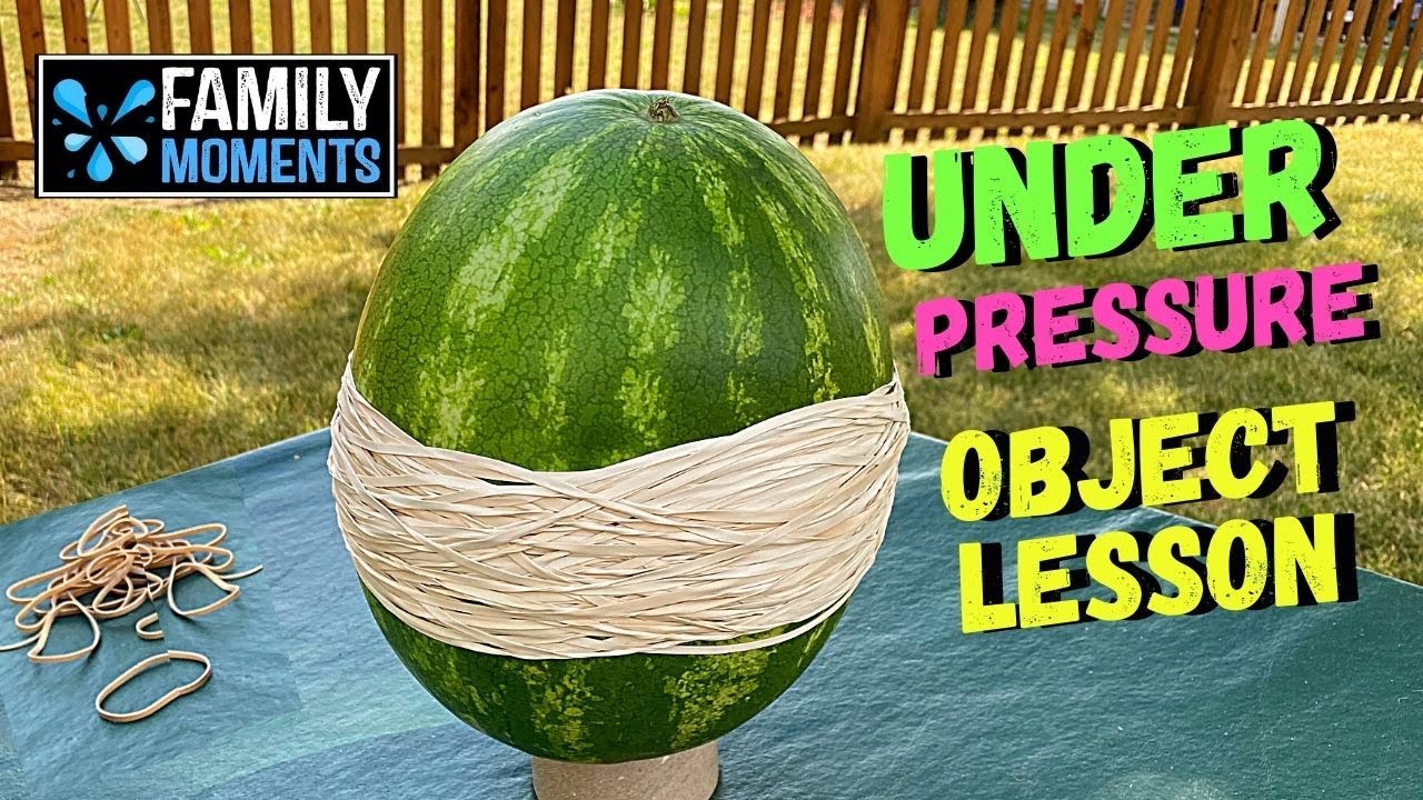 WATERMELON OBJECT LESSON about PRESSURE!