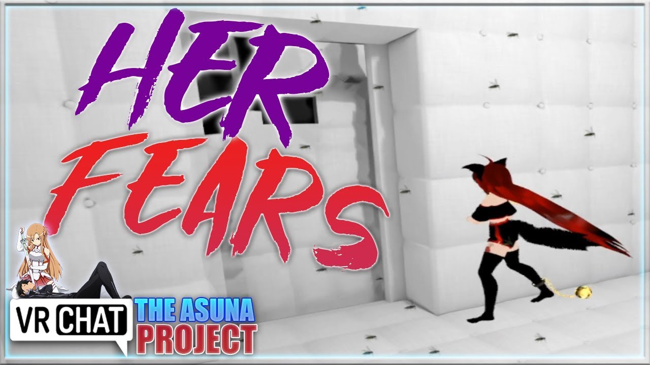 [VRCHAT] HER FEARS - [S1:E40] - THE ASUNA PROJECT