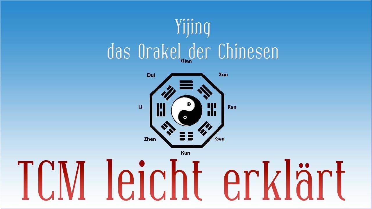 Yijing   das Orakel der Chinesen  TCM leicht erklärt