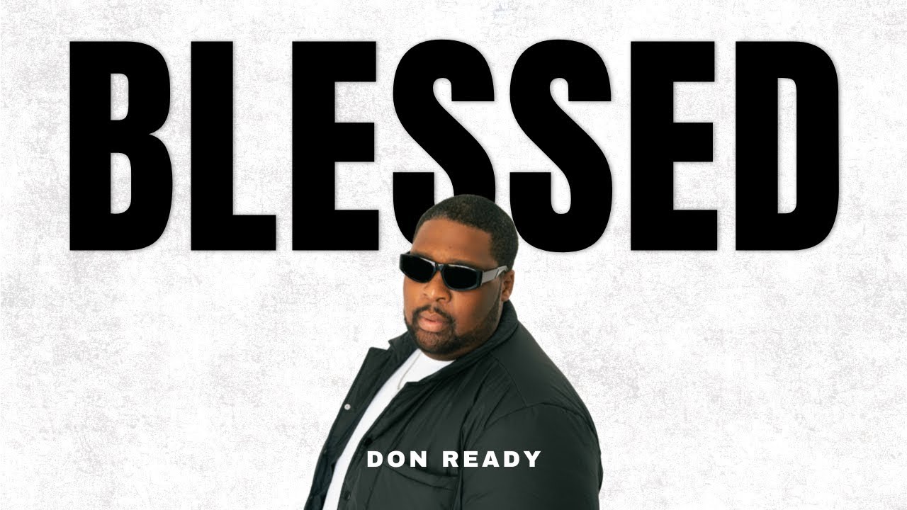 Don Ready | BLESSED (Official Video)
